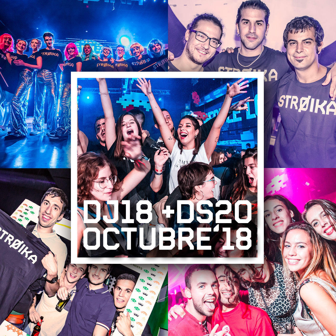 DJ18 + DS20 OCT'18 // BENVINGUDA UNIVERSITÀRIA + VIII ANIVERSARI STROIKA